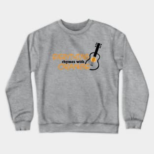 Everything Rhymes with Orange Crewneck Sweatshirt